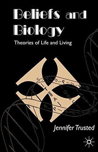 Beliefs and Biology Theories of Life and Living