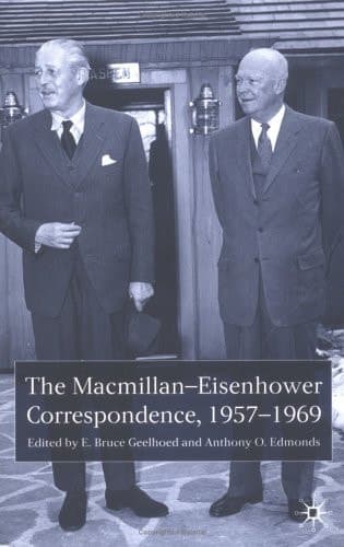 The Macmillan-Eisenhower Correspondence, 1957-69
