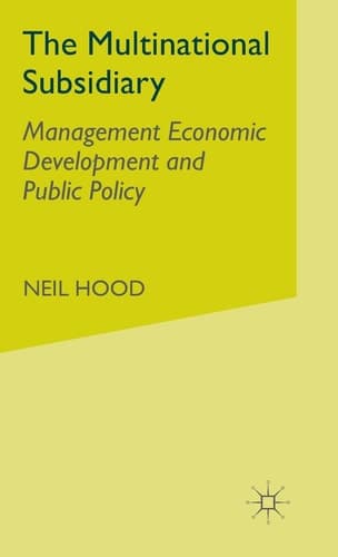 The Multinational Subsidiary Management Economic Development and Public Policy