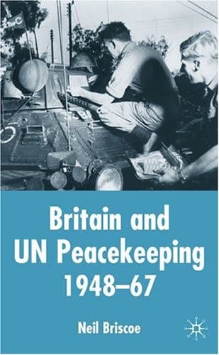 Britain and UN Peacekeeping 1948-67