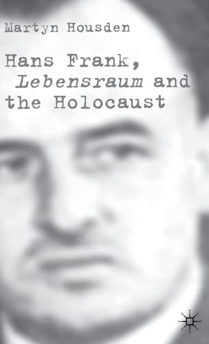 Hans Frank Lebensraum and the Holocaust