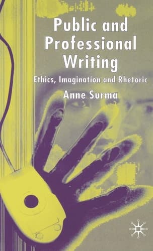 Public and Professional Writing Ethics, Imagination and Rhetoric