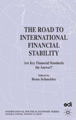 The Road to International Financial Stability: Are Key Financial Standards the Answer? (International Political Economy)