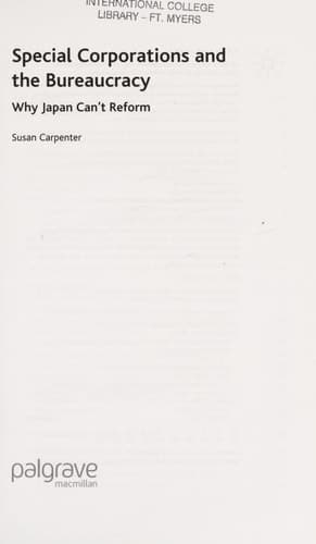 Special Corporations and the Bureaucracy Why Japan Can't Reform