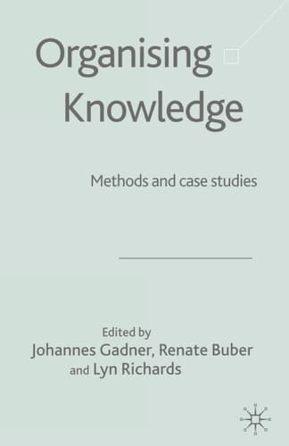 Organising Knowledge Methods and Case Studies