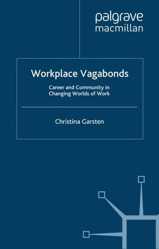 Workplace Vagabonds Career and Community in Changing Worlds of Work