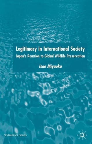 Legitimacy in International Society Japan’s Reaction to Global Wildlife Preservation