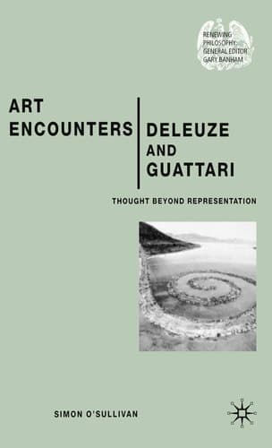 Art Encounters Deleuze and Guattari Thought Beyond Representation