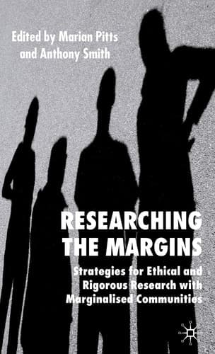 Researching the Margins Strategies for Ethical and Rigorous Research With Marginalised Communities