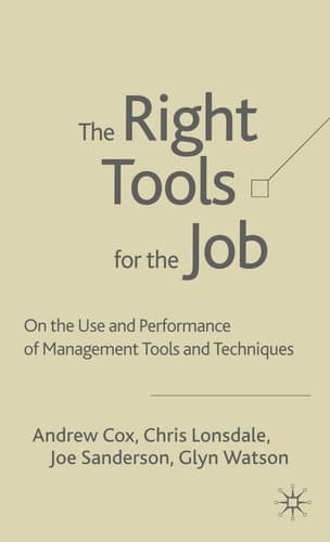 The Right Tools for the Job On the Use and Performance of Management Tools and Techniques