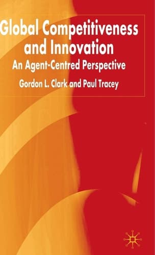 Global Competitiveness and Innovation An Agent-Centred Perspective