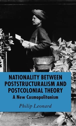 Nationality Between Poststructuralism and Postcolonial Theory A New Cosmopolitanism