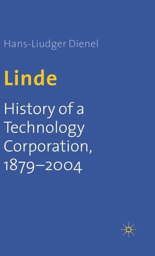 Linde History of a Technology Corporation, 1879-2004