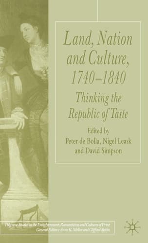 Land, Nation and Culture, 1740-1840 Thinking the Republic of Taste