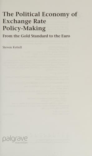 The Political Economy of Exchange Rate Policy-Making From the Gold Standard to the Euro