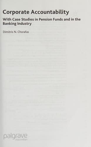 Corporate Accountability With Case Studies in Pension Funds and in the Banking Industry
