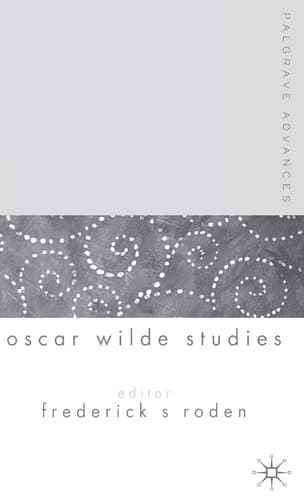 Palgrave Advances in Oscar Wilde Studies