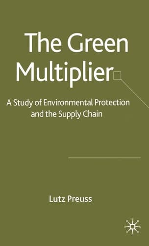 The Green Multiplier A Study of Environmental Protection and the Supply Chain
