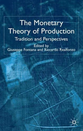 The Monetary Theory of Production: Tradition and Perspectives