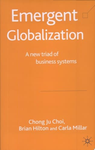 Emergent Globalization A New Triad of Business Systems