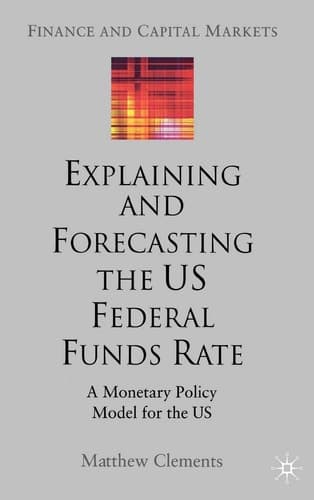 Explaining and Forecasting the US Federal Funds Rate A Monetary Policy Model for the US