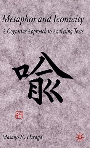 Metaphor and Iconicity A Cognitive Approach to Analyzing Texts