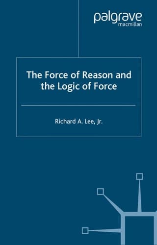 The Force of Reason and the Logic of Force
