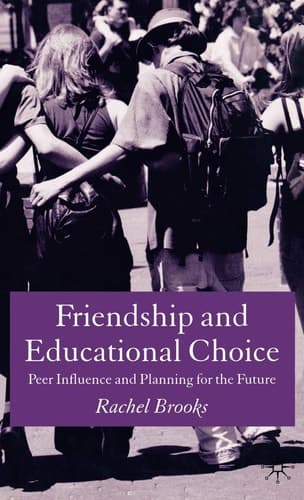 Friendship and Educational Choice Peer Influence and Planning for the Future