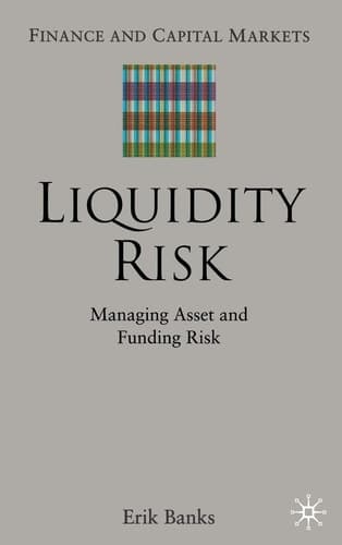 Liquidity Risk Managing Asset and Funding Risks