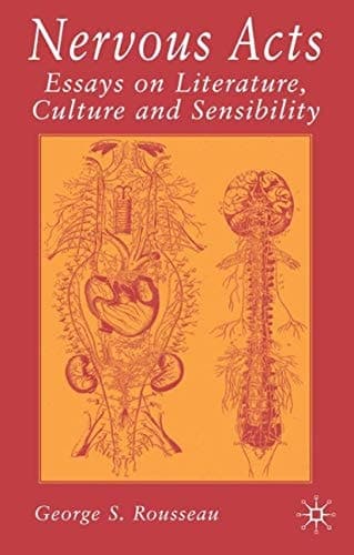 Nervous Acts Essays on Literature, Culture and Sensibility