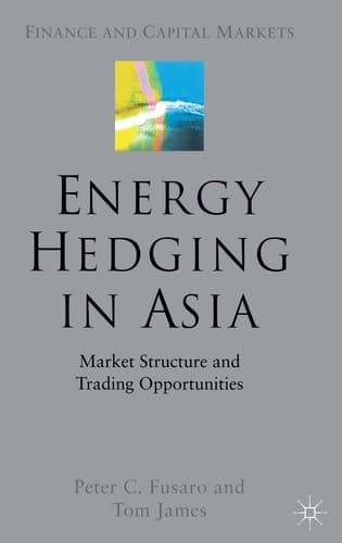 Energy Hedging in Asia: Market Structure and Trading Opportunities