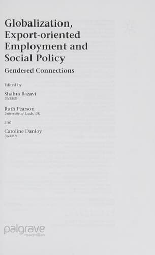 Globalization, Export Orientated Employment and Social Policy Gendered Connections