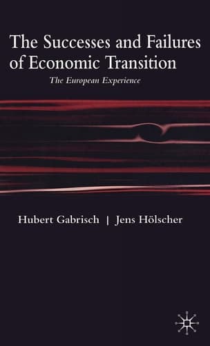 The Successes and Failures of Economic Transition The European Experience
