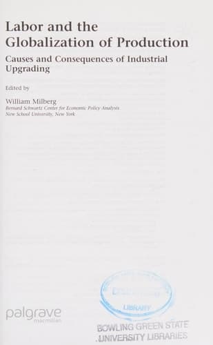 Labor and the Globalization of Production Causes and Consequences of Industrial Upgrading