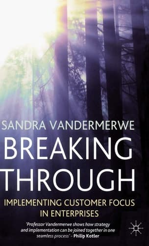 Breaking Through Implementing Customer Focus in Enterprises
