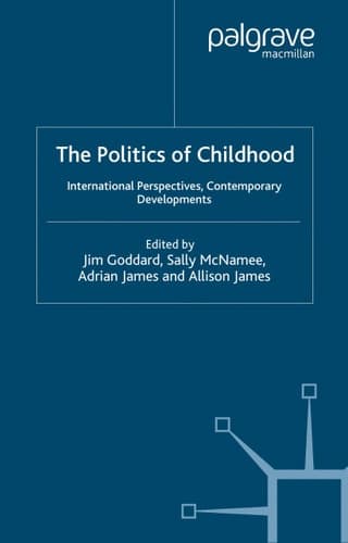 The Politics of Childhood International Perspectives, Contemporary Developments