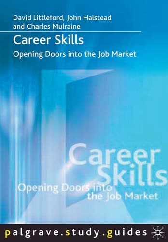 Career Skills: Opening Doors into the Job Market (Bloomsbury Study Skills, 87)