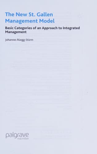 The New St. Gallen Management Model Basic Categories of an Integrated Management