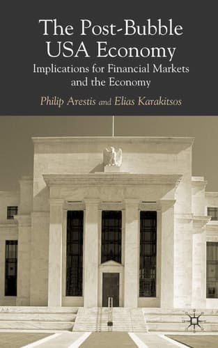 The Post-Bubble US Economy Implications for Financial Markets and the Economy