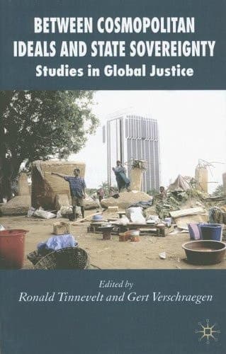 Between Cosmopolitan Ideals and State Sovereignty Studies in Global Justice