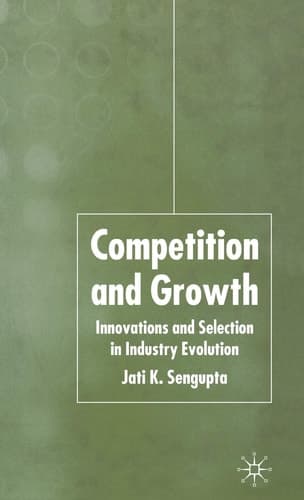 Competition and Growth Innovations and Selection in Industry Evolution