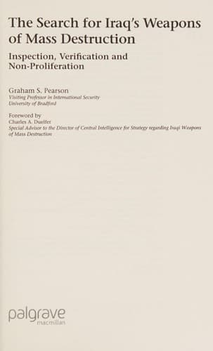 The Search For Iraq's Weapons of Mass Destruction Inspection, Verification and Non-Proliferation