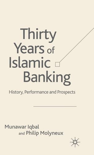 Thirty Years of Islamic Banking History, Performance and Prospects