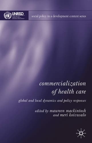 Commercialization of Health Care Global and Local Dynamics and Policy Responses
