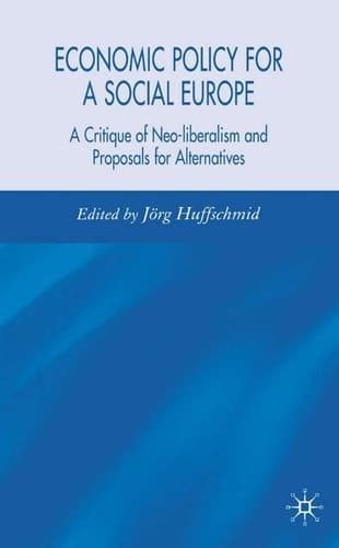 Economic Policy for a Social Europe A Critique of Neo-liberalism and Proposals for Alternatives