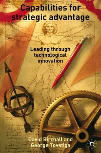 Capabilities for Strategic Advantage Leading Through Technological Innovation