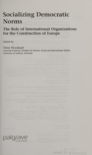 Socializing Democratic Norms The Role of International Organizations for the Construction of Europe