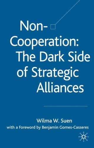 Non-Cooperation — The Dark Side of Strategic Alliances