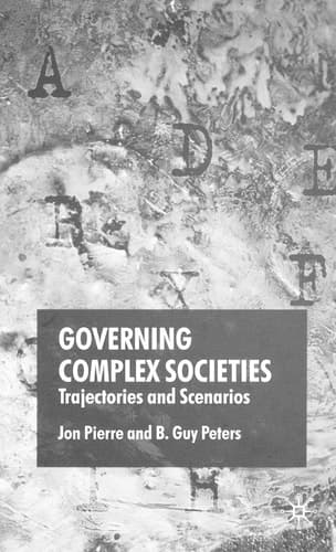Governing Complex Societies Trajectories and Scenarios