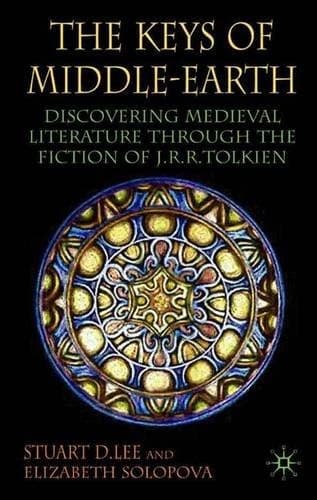 The Keys of Middle-Earth Discovering Medieval Literature through the Fiction of J.R.R. Tolkien